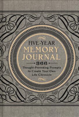 Five-Year Memory Journal: 366 Thought-Provoking Prompts to Create Your Own Life Chronicle - Sterling Publishing Company