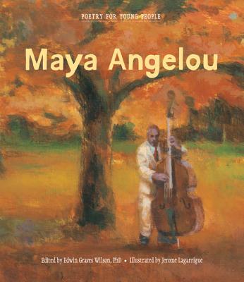 Poetry for Young People: Maya Angelou - Edwin Graves Wilson