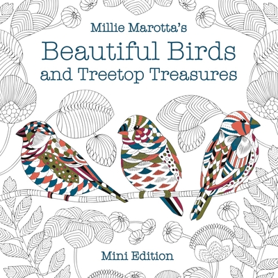 Millie Marotta's Beautiful Birds and Treetop Treasures: Mini Edition - Millie Marotta