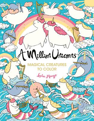 A Million Unicorns, Volume 6: Magical Creatures to Color - Lulu Mayo