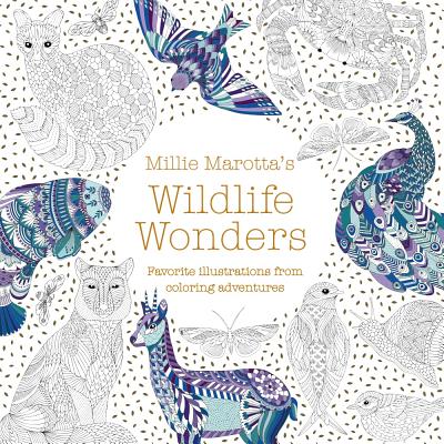 Millie Marotta's Wildlife Wonders: Favorite Illustrations from Coloring Adventures - Millie Marotta
