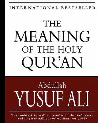 The Meaning of the Holy Qur'an - Abdullah Yusuf Ali