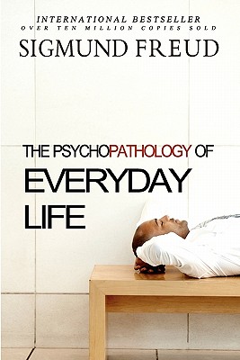 The Psychopathology of Everyday Life - A. A. Brill Phd