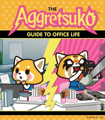 The Aggretsuko Guide to Office Life: Sanrio Book, Red Panda Comic Character, Kawaii Gift, Quirky Humor for Animal Lovers - Sanrio
