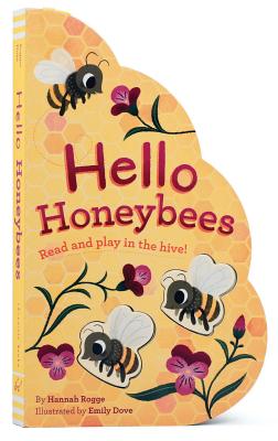 Hello Honeybees: Read and Play in the Hive! (Bee Books, Board Books for Babies, Toddler Board Books) - Hannah Rogge
