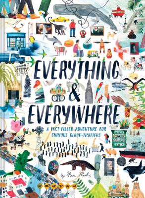 Everything & Everywhere: A Fact-Filled Adventure for Curious Globe-Trotters (Travel Book for Children, Kids Adventure Book, World Fact Book for - Marc Martin