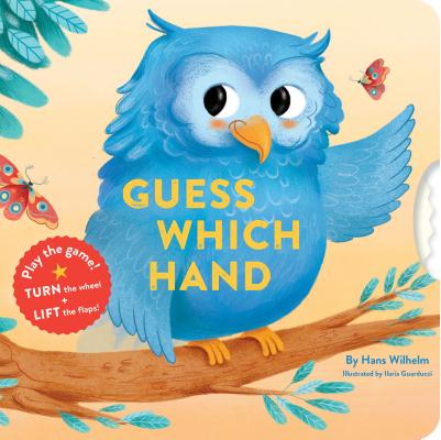 Guess Which Hand: (guessing Game Books, Books for Toddlers) - Hans Wilhelm