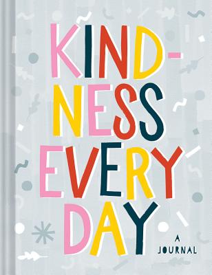 Kindness Every Day: A Journal - Chronicle Books