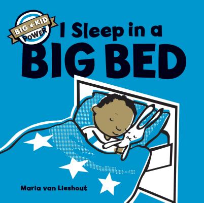 I Sleep in a Big Bed: (milestone Books for Kids, Big Kid Books for Young Readers - Maria Van Lieshout