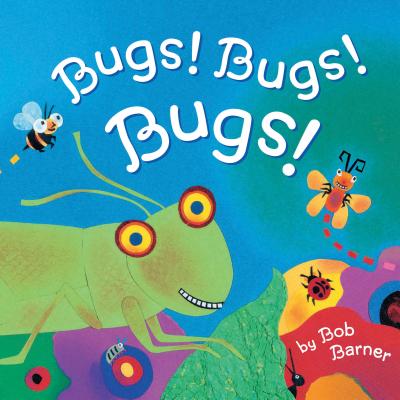 Bugs! Bugs! Bugs!: (bug Books for Kids, Nonfiction Kids Books) - Bob Barner