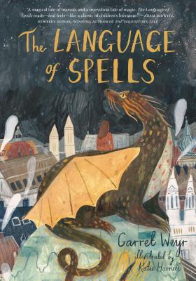 The Language of Spells: (fantasy Middle Grade Novel, Magic and Wizard Book for Middle School Kids) - Garret Weyr