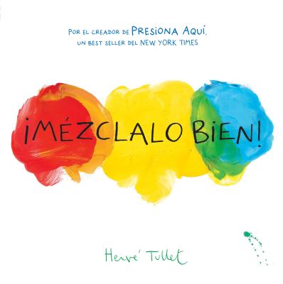 �m�zclalo Bien! (Mix It Up! Spanish Edition): (bilingual Children's Book, Spanish Books for Kids) - Herve Tullet