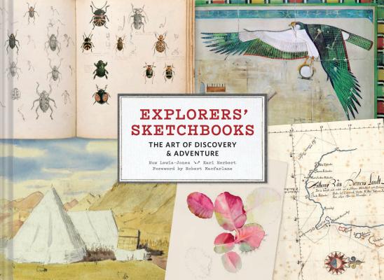 Explorers' Sketchbooks: The Art of Discovery & Adventure (Artist Sketchbook, Drawing Book for Adults and Kids, Exploration Sketchbook) - Huw Lewis-jones
