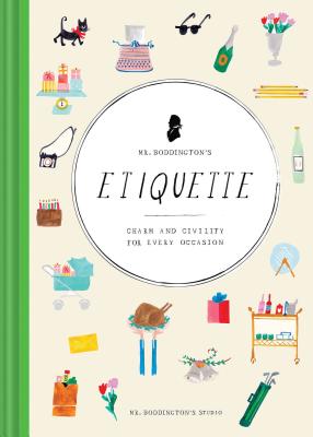Mr. Boddington's Etiquette: Charm and Civility for Every Occasion (Etiquette Books, Manners Book, Respecting Cultures Books) - Mr Boddington's Studio