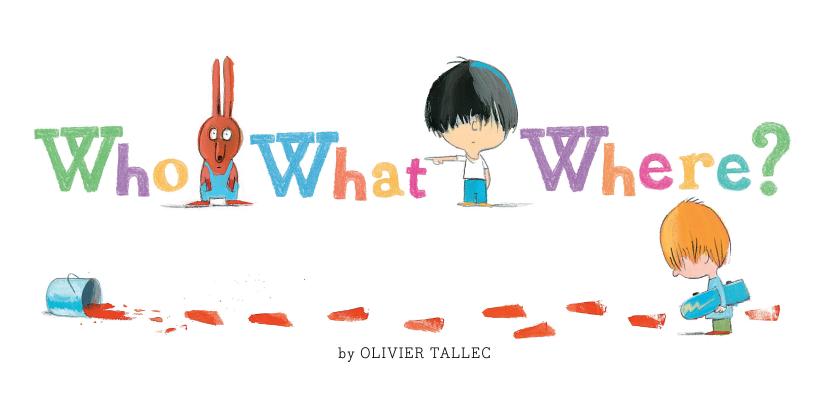 Who What Where? - Olivier Tallec