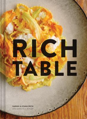 Rich Table: (cookbook of California Cuisine, Fine Dining Cookbook, Recipes from Michelin Star Restaurant) - Sarah Rich
