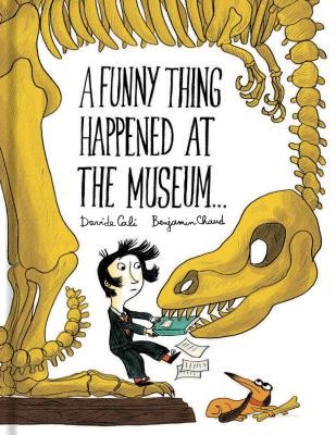 A Funny Thing Happened at the Museum . . .: (funny Children's Books, Educational Picture Books, Adventure Books for Kids ) - Davide Cali