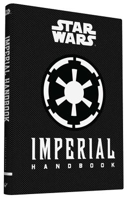 Star Wars(r) Imperial Handbook: (star Wars Handbook, Book about Star Wars Series) - Daniel Wallace