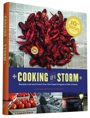Cooking Up a Storm: Recipes Lost and Found from the Times-Picayune of New Orleans - Marcelle Bienvenu
