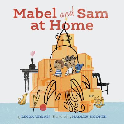 Mabel and Sam at Home: (imagination Books for Kids, Children's Books about Creative Play) - Linda Urban