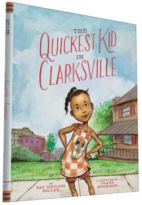 The Quickest Kid in Clarksville - Pat Zietlow Miller