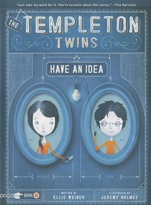 The Templeton Twins Have an Idea - Ellis Weiner