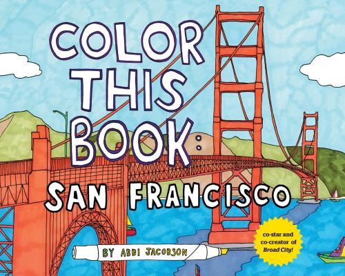 Color This Book: San Francisco - Abbi Jacobson