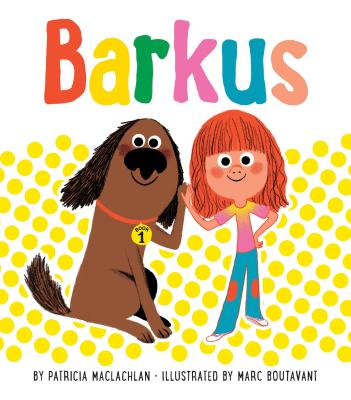 Barkus: Book 1 (Children's Books about Dogs, Picture Books for Dog Lovers) - Patricia Maclachlan