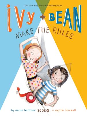 Ivy + Bean Make the Rules - Annie Barrows