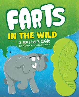 Farts in the Wild: A Spotter's Guide (Funny Books for Kids, Sound Books for Kids, Fart Books) - H. W. Smeldit