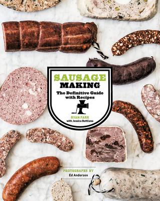Sausage Making: The Definitive Guide with Recipes - Ryan Farr