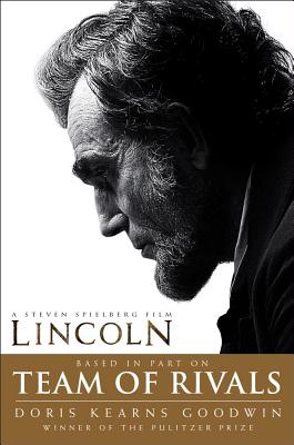Team of Rivals: Lincoln Film Tie-In Edition - Doris Kearns Goodwin