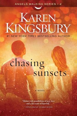 Chasing Sunsets, Volume 2 - Karen Kingsbury