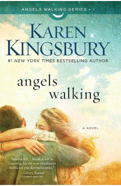 Angels Walking, Volume 1 - Karen Kingsbury