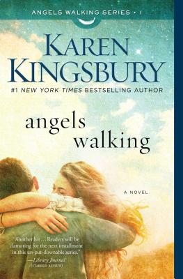 Angels Walking, Volume 1 - Karen Kingsbury