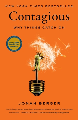 Contagious: Why Things Catch on - Jonah Berger
