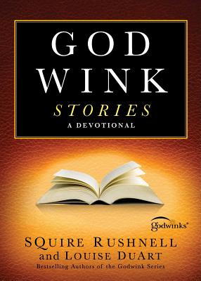 Godwink Stories: A Devotional - Squire Rushnell
