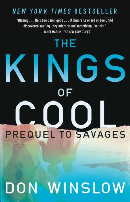 The Kings of Cool: A Prequel to Savages - Don Winslow