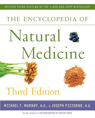 The Encyclopedia of Natural Medicine - Michael T. Murray