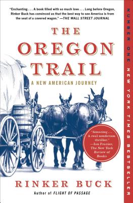 The Oregon Trail: A New American Journey - Rinker Buck