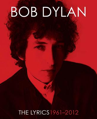 The Lyrics: 1961-2012 - Bob Dylan