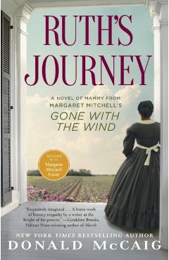 Ruth's Journey: A Novel of Mammy from Margaret Mitchell's Gone with the Wind - Donald Mccaig