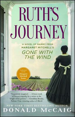 Ruth's Journey: A Novel of Mammy from Margaret Mitchell's Gone with the Wind - Donald Mccaig