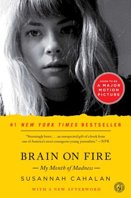 Brain on Fire: My Month of Madness - Susannah Cahalan