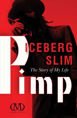 Pimp: The Story of My Life - Iceberg Slim