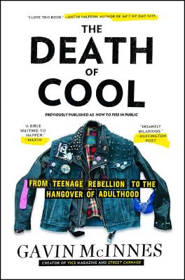 The Death of Cool: From Teenage Rebellion to the Hangover of Adulthood - Gavin Mcinnes