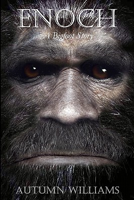 Enoch: A Bigfoot Story - Autumn Williams