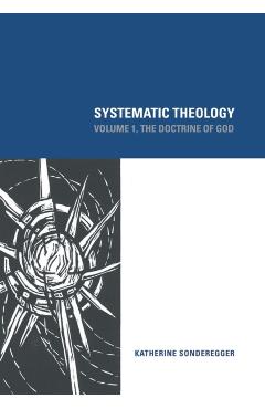 Systematic Theology: Volume 1, The Doctrine of God - Katherine Sonderegger