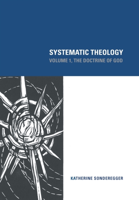 Systematic Theology: Volume 1, The Doctrine of God - Katherine Sonderegger