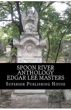 Poza produsului Spoon River Anthology Edgar Lee Masters - Edgar Lee Masters